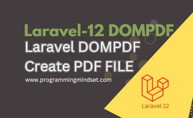 Laravel 12 PDF File Create in Dompdf  - https://www.programmingmindset.com/public