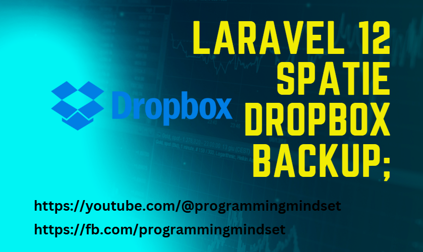 How to Set Up Laravel 12 Automatic Backups with Spatie Backup and Dropbox  - https://www.programmingmindset.com/public