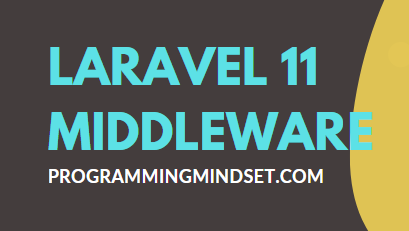 Laravel Middleware Create and Use in Project  - https://www.programmingmindset.com