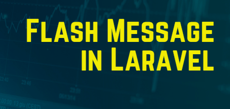 Laravel PHP Flash Message Functionality Integration  - https://www.programmingmindset.com